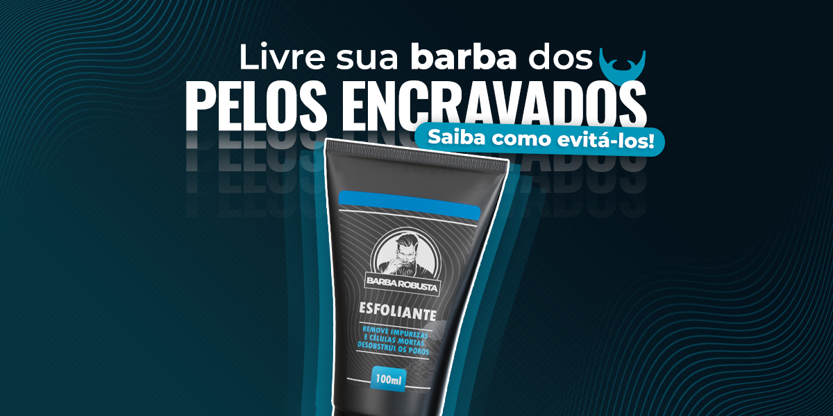 Pelos Encravados na Barba: Por que Acontece e Como Evitar de Vez