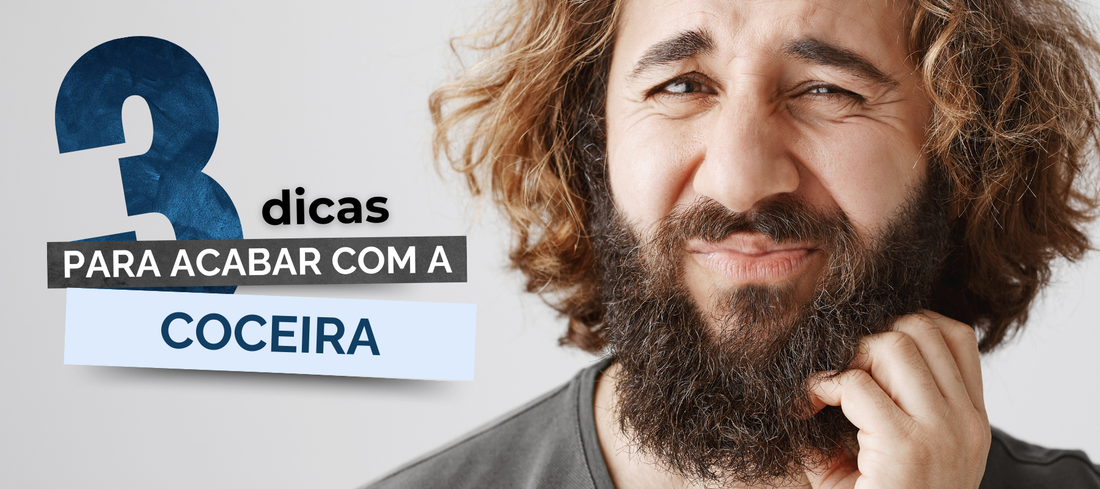 3 Dicas para Acabar com a Coceira da Barba